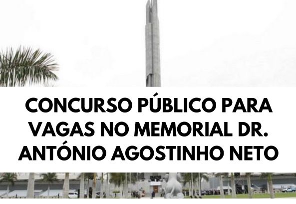 CONCURSO PÚBLICO PARA O MEMORIAL DR. ANTÓNIO AGOSTINHO NETO (14 VAGAS)