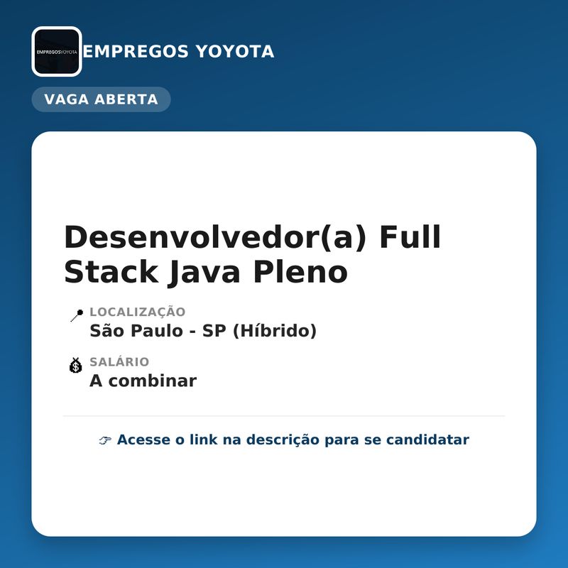 Vaga para Desenvolvedor(a) Full Stack Java Pleno - Empregos Yoyota