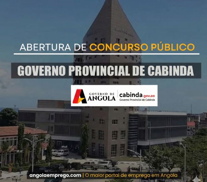 CONCURSO PÚBLICO: 169 Vagas Abertas no Governo Provincial de Cabinda