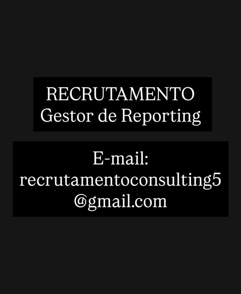OPORTUNIDADE: GESTOR DE REPORTING 