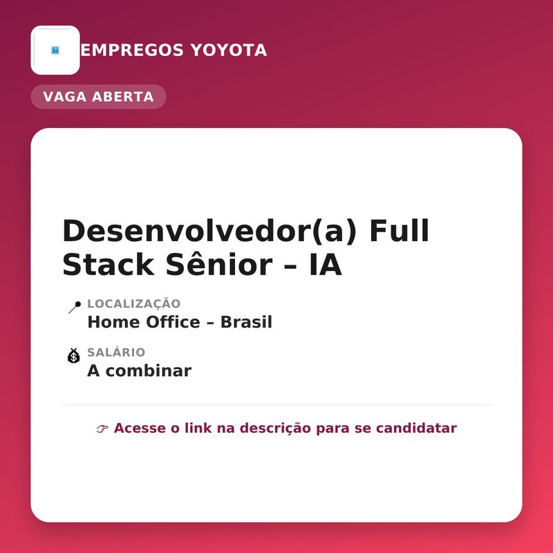 Vaga para Desenvolvedor(a) Full Stack Sênior – IA (Home Office ...