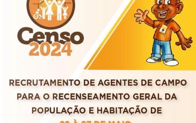 CENSO 2024: RECRUTAMENTO COMEÇA NO DIA 22 DE MAIO