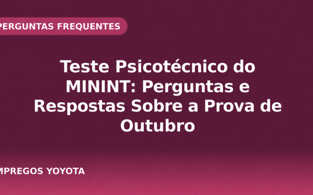 Teste Psicotécnico do MININT: Perguntas e Respostas Sobre a Prova de Outubro