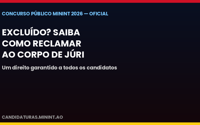 Concurso do MININT: candidatos excluídos podem reclamar — veja como