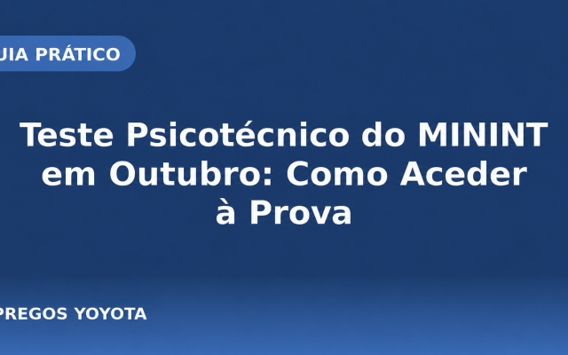 Teste Psicotécnico do MININT em Outubro: Como Aceder à Prova
