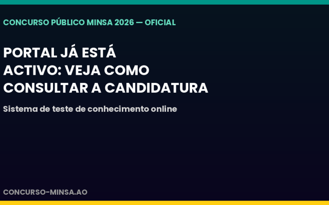 Concurso MINSA 2026: portal já está activo — veja como consultar a sua candidatura