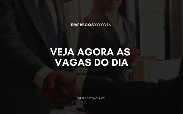 Confira agora as vagas do dia 31-07-2026
