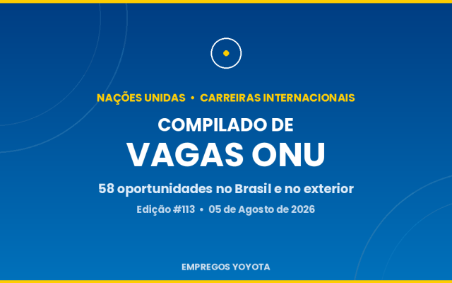 Compilado de Vagas na ONU e Outras Organizações Internacionais — Edição #113