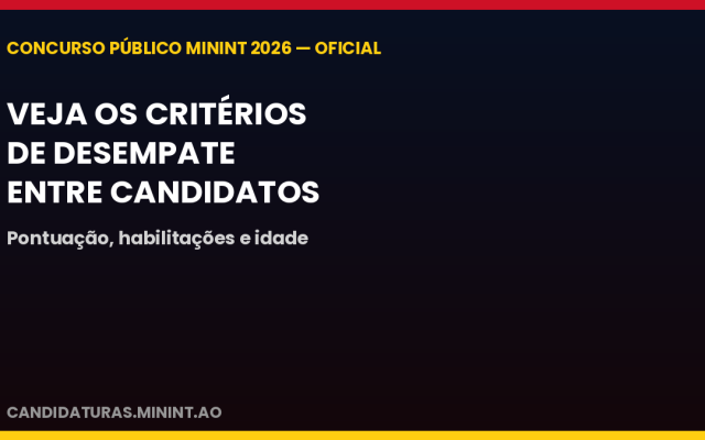 Concurso do MININT: veja os critérios de desempate entre candidatos
