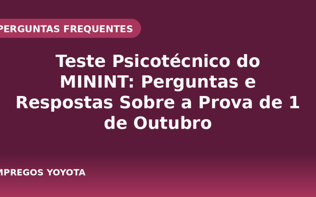 Teste Psicotécnico do MININT: Perguntas e Respostas Sobre a Prova de 1 de Outubro