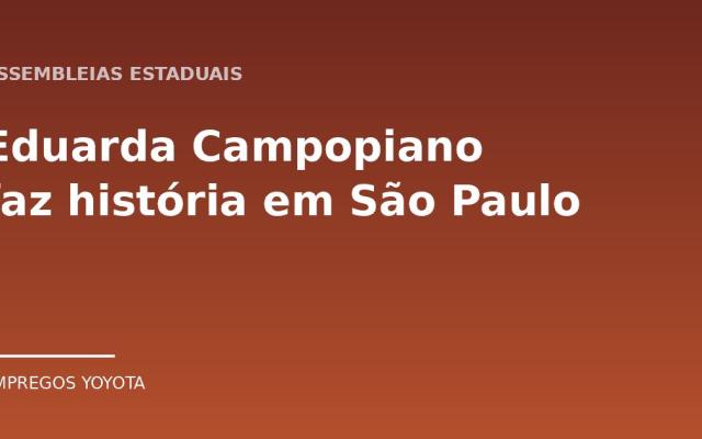 Eduarda Campopiano, 23 anos, é a deputada estadual mais votada do Brasil