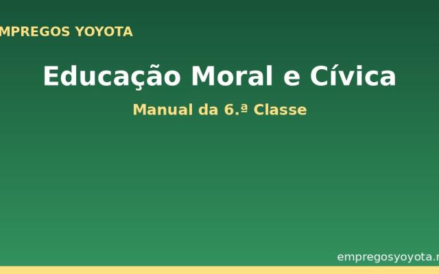 Educação Moral e Cívica – Manual da 6.ª Classe