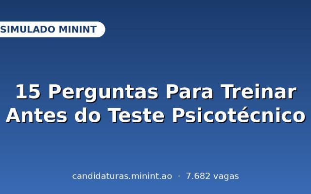 MININT: 15 Perguntas Para Treinar Antes do Teste Psicotécnico (Com Respostas)