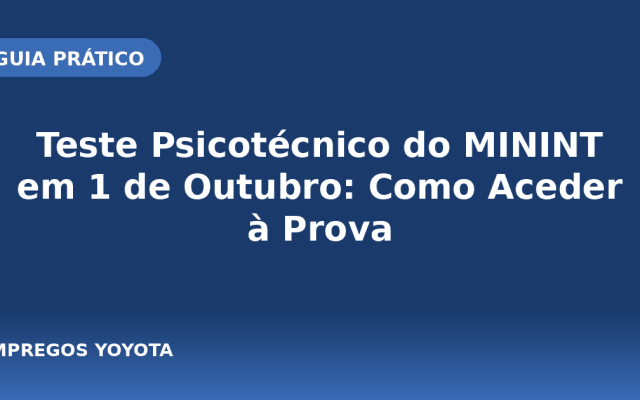 Teste Psicotécnico do MININT em 1 de Outubro: Como Aceder à Prova