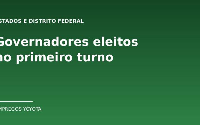 Governadores: 20 estados decididos no primeiro turno e sete disputas adiadas no Brasil