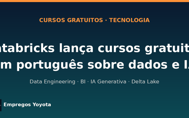 Databricks Lança Cursos Gratuitos em Português sobre Dados e Inteligência Artificial